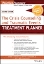 The Crisis Counseling and Traumatic Events Treatment Planner, with DSM–5 Updates, 2nd Edition - ISBN 9781119063155