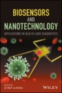 Biosensors and Nanotechnology: Applications in Health Care Diagnostics - ISBN 9781119065012