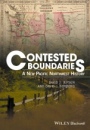 Contested Boundaries: A New Pacific Northwest History - ISBN 9781119065487