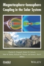 Magnetosphere–Ionosphere Coupling in the Solar System - ISBN 9781119066774