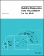 Building Responsive Data Visualization for the Web - ISBN 9781119067146