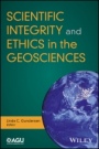 Scientific Integrity and Ethics in the Geosciences - ISBN 9781119067788