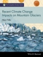 Recent Climate Change Impacts on Mountain Glaciers - ISBN 9781119068112