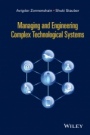 Managing and Engineering Complex Technological Systems - ISBN 9781119068594