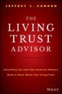 The Living Trust Advisor: Everything You (and Your Financial Planner) Need to Know about Your Living Trust - ISBN 9781119073949
