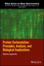 Protein Carbonylation: Principles, Analysis, and Biological Implications - ISBN 9781119074915