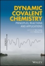 Dynamic Covalent Chemistry: Principles, Reactions, and Applications - ISBN 9781119075639