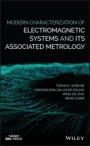 Modern Characterization of Electromagnetic Systems and its Associated Metrology - ISBN 9781119076469