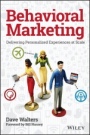 Behavioral Marketing: Delivering Personalized Experiences at Scale - ISBN 9781119076575