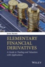Elementary Financial Derivatives: A Guide to Trading and Valuation with Applications - ISBN 9781119076759