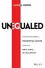 Unequaled: Tips for Building a Successful Career through Emotional Intelligence - ISBN 9781119081456