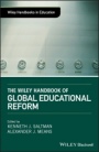 The Wiley Handbook of Global Educational Reform - ISBN 9781119083078