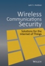 Wireless Communications Security: Solutions for the Internet of Things - ISBN 9781119084396