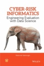 Cyber–Risk Informatics: Engineering Evaluation with Data Science - ISBN 9781119087519