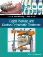 Digital Planning and Custom Orthodontic Treatment - ISBN 9781119087779