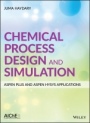 Chemical Process Design and Simulation: Aspen Plus and Aspen Hysys Applications - ISBN 9781119089117