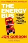 The Energy Bus: 10 Rules to Fuel Your Life, Work, and Team with Positive Energy - ISBN 9781119089148