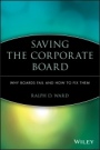 Saving the Corporate Board: Why Boards Fail and How to Fix Them - ISBN 9781119090915