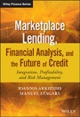 Marketplace Lending, Financial Analysis, and the Future of Credit: Integration, Profitability, and Risk Management - ISBN 9781119099161
