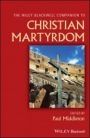 Wiley Blackwell Companion to Christian Martyrdom - ISBN 9781119099826