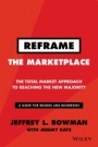Reframe The Marketplace: The Total Market Approach to Reaching the New Majority - ISBN 9781119100256