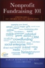 Nonprofit Fundraising 101: A Practical Guide to Easy to Implement Ideas and Tips from Industry Experts - ISBN 9781119100461