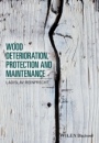 Wood Deterioration, Protection and Maintenance - ISBN 9781119106531