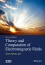 Theory and Computation of Electromagnetic Fields - ISBN 9781119108047