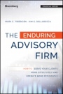 The Enduring Advisory Firm: How to Serve Your Clients More Effectively and Operate More Efficiently - ISBN 9781119108764