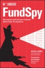 Fund Spy: Morningstars Inside Secrets to Selecting Mutual Funds that Outperform - ISBN 9781119110064