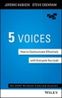 5 Voices: How to Communicate Effectively with Everyone You Lead - ISBN 9781119111092
