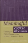 Meaningful Course Revision: Enhancing Academic Engagement Using Student Learning Data - ISBN 9781119111252