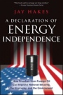 A Declaration of Energy Independence: How Freedom from Foreign Oil Can Improve National Security, Our Economy, and the Environment - ISBN 9781119112518