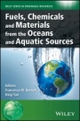 Fuels, Chemicals and Materials from the Oceans and Aquatic Sources - ISBN 9781119117162
