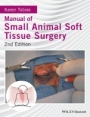 Manual of Small Animal Soft Tissue Surgery - ISBN 9781119117247