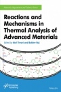 Reactions and Mechanisms in Thermal Analysis of Advanced Materials - ISBN 9781119117575