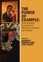 The Power of Example: Anthropological Explorations in Persuasion, Evocation and Imitation - ISBN 9781119118329