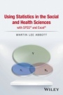 Using Statistics in the Social and Health Sciences with SPSS and Excel - ISBN 9781119121046