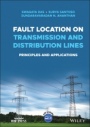Fault Location on Transmission and Distribution Lines: Principles and Applications - ISBN 9781119121466
