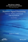 Bayesian Signal Processing: Classical, Modern, and Particle Filtering Methods - ISBN 9781119125457
