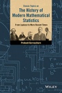 Classic Topics on the History of Modern Mathematical Statistics: From Laplace to More Recent Times - ISBN 9781119127925