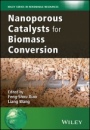 Nanoporous Catalysts for Biomass Conversion - ISBN 9781119128083