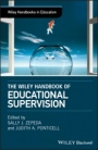 The Wiley Handbook of Educational Supervision - ISBN 9781119128274