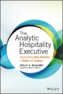 The Analytic Hospitality Executive: Implementing Data Analytics in Hotels and Casinos - ISBN 9781119129981