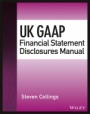 UK GAAP Financial Statement Disclosures Manual - ISBN 9781119132752