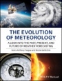 The Evolution of Meteorology: A Look into the Past, Present, and Future of Weather Forecasting - ISBN 9781119136149
