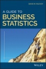 A Guide to Business Statistics - ISBN 9781119138358