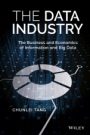 The Data Industry: The Business and Economics of Information and Big Data - ISBN 9781119138402