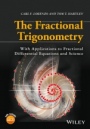 The Fractional Trigonometry: With Applications to Fractional Differential Equations and Science - ISBN 9781119139409