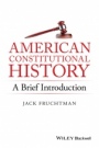 American Constitutional History: A Brief Introduction - ISBN 9781119141723